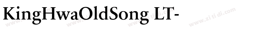 KingHwaOldSong LT字体转换 KingHwaOldSong LT字体转换
